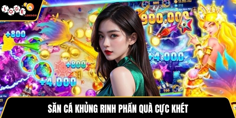 Săn cá khủng rinh phần quà cực khét
